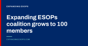 Expanding ESOPs coalition grows to 100 members